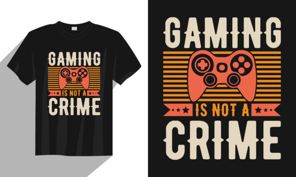 Gaming is Not a Crime Gamer T Shirt Graphics & Print Templates