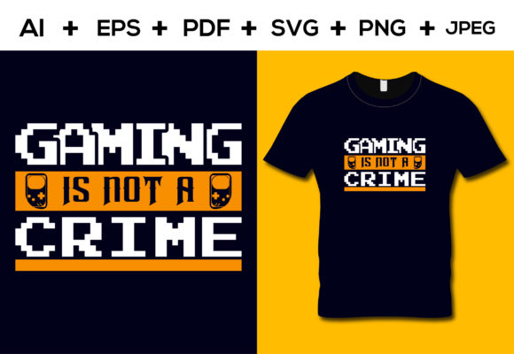 Gaming is Not a Crime: Graphics for T-Shirt Designs
