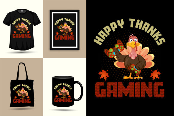 Happy Thanks Gaming Graphics & T-Shirt Designs